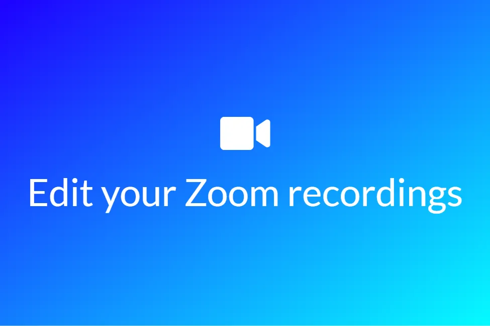 Top tips to edit your Zoom recording for better viewing